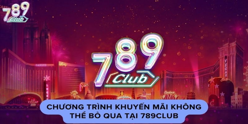 khuyến mãi 789club Một số lưu ý khi tham gia khuyến mãi 789club